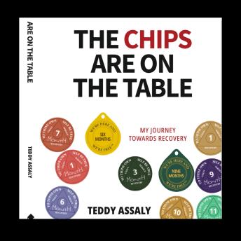 The Chips Are On The Table: My Journey Towards Recovery