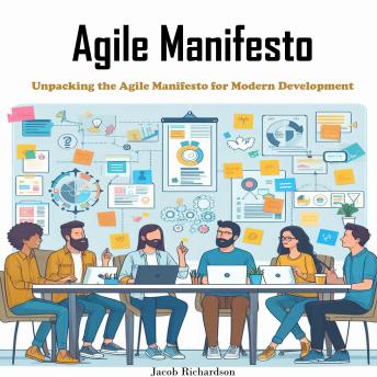 Agile Manifesto: Unpacking the Agile Manifesto for Modern Development