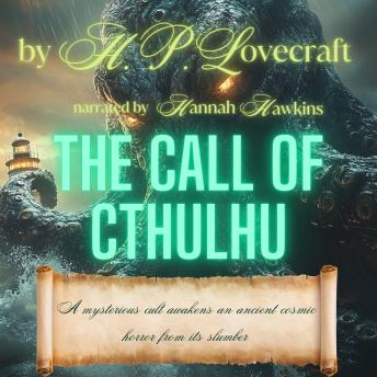 The Call of Cthulhu: A mysterious cult awakens an ancient cosmic horror from its slumber