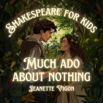 Much Ado About Nothing | Shakespeare for kids: Shakespeare in a language children will understand and love