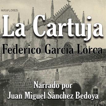 [Spanish] - La Cartuja: Visita de Federico García Lorca a la Cartuja de Miraflores entre 1916-1917