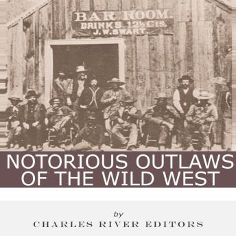 Notorious Outlaws of the Wild West