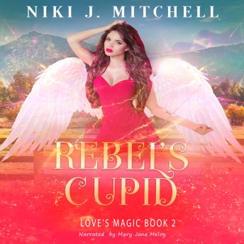 Download Rebel’s Cupid by Niki J.  Mitchell