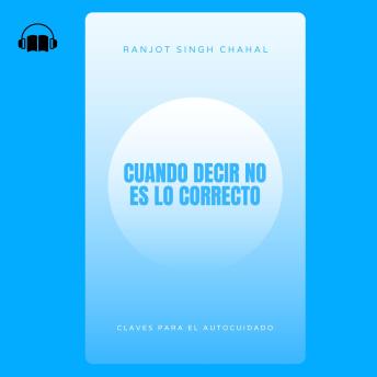 Cuando Decir No es lo Correcto: Claves para el Autocuidado