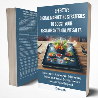 Effective Digital Marketing Strategies to Boost Your Restaurant's Online Sales: Innovative Restaurant Marketing Ideas and Social Media Tactics for 2025 and Beyond