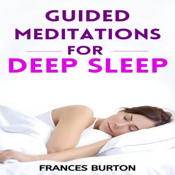 GUIDED MEDITATIONS FOR DEEP SLEEP: Nourishing Your Mind and Body Through Soothing Sleep Meditations (2024 Beginner Crash Course)