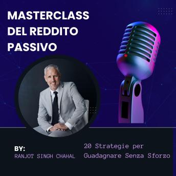 [Italian] - Masterclass del Reddito Passivo: 20 Strategie per Guadagnare Senza Sforzo