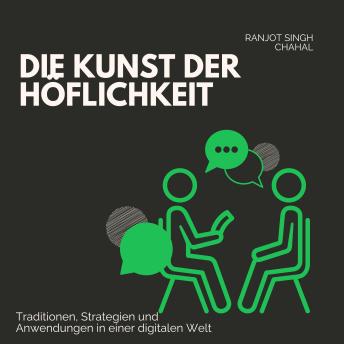 [German] - Die Kunst der Höflichkeit: Traditionen, Strategien und Anwendungen in einer digitalen Welt