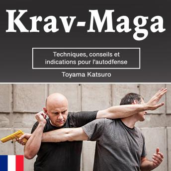 [French] - Krav-Maga: Techniques, conseils et indications pour l'autodéfense