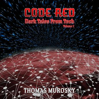 Code Red: Dark Tales in Tech, Vol 1