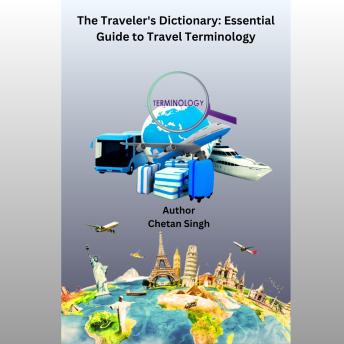 The Traveler's Dictionary: Essential Guide to Travel Terminology