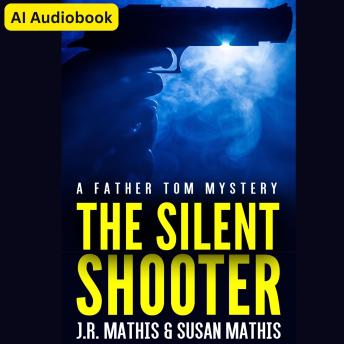 The Silent Shooter: A Contemporary Small Town Serial Killer Murder Mystery