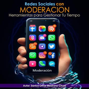 Redes Sociales con Moderación: Herramientas para Gestionar Tu Tiempo