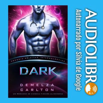 Dark: Un Romance de Ciencia Ficción Alienígena (Agencia de Citas Intergaláctica)