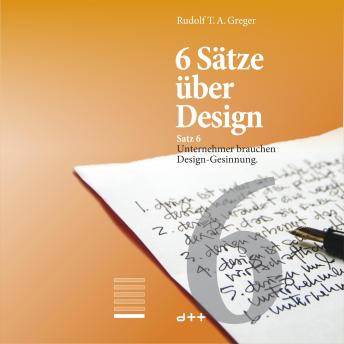 [German] - 6 Sätze über Design – Satz 6: Unternehmer brauchen Design-Gesinnung.