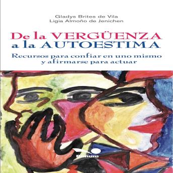 [Spanish] - De la vergüenza a la autoestima: Recursos para confiar en uno mismo y afirmarse para actuar