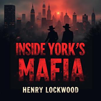 Inside New York's Mafia: An Intimate Guide to America's Deadliest Families: Discover Mafia Secrets! Dive into exclusive audio guides on New York’s deadliest crime families.