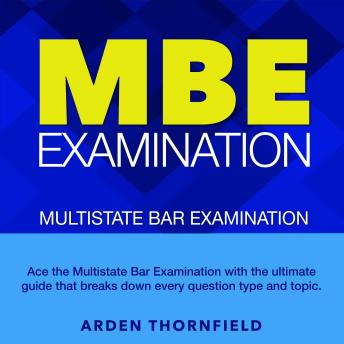 MBE Examination: Master the Multistate Bar Examination: Ace the 2024-2025 MBE on Your First Attempt | 200+ Practice Questions | Realistic Sample Questions with Detailed Explanations