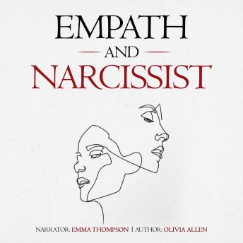 Empath and Narcissist: Building Confidence and Healing from Psychological Abuse