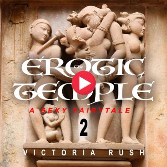 The Erotic Temple 2: A Sexy Fairy Tale: Fantasy Erotica / Adult Fairy Tales