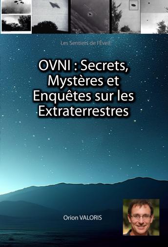 [French] - OVNI : Secrets, Mystères et Enquêtes sur les Extraterrestres