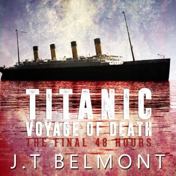 Titanic: Voyage of Death: The Final 48 Hours