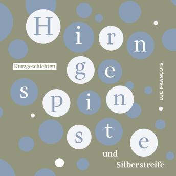 Hirngespinste und Silberstreife - Luc François Hirngespinste und Silberstreife - Luc François