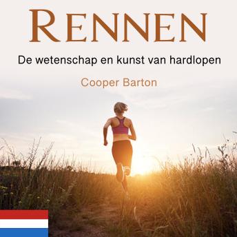[Dutch; Flemish] - Rennen: De wetenschap en kunst van hardlopen