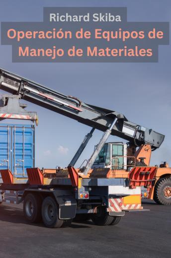 [Spanish] - Operación de Equipos de Manejo de Materiales