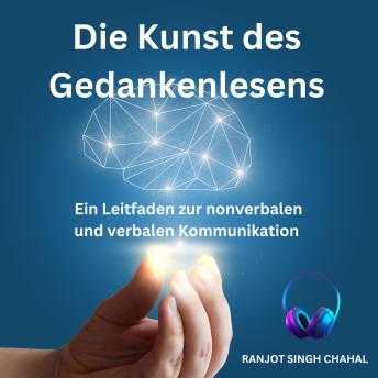 [German] - Die Kunst des Gedankenlesens: Ein Leitfaden zur nonverbalen und verbalen Kommunikation