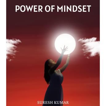 Power Of Mindset : Unlock Your Potential For Success