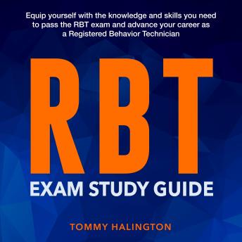 RBT Exam Study Guide: Excel in the Registered Behavior Technician (RBT) Exam | 200+ In-Depth Q&As | Must-Know Applied Behavior Analysis (ABA) Principles | Your Ultimate Guide to Certification Success!