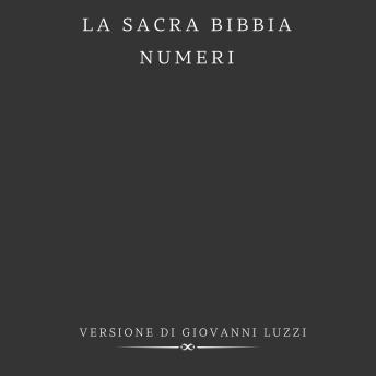 [Italian] - La Sacra Bibbia - Numeri - Versione di Giovanni Luzzi