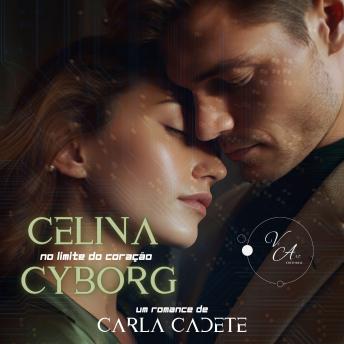 [Portuguese] - Celina Cyborg: No limete do coração