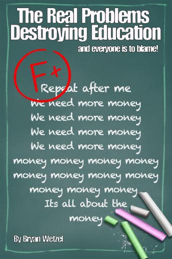 The Real Problems Destroying Education: and everyone is to blame!