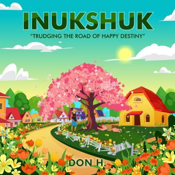 Inukshuk: Trudging the road of happy destiny