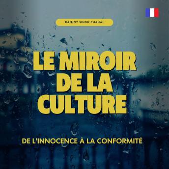 [French] - Le Miroir de la Culture: De l'Innocence à la Conformité
