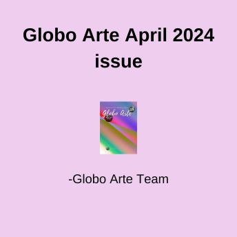 Globo Arte april 2024 issue: helping artist in their art career