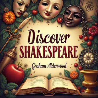 Discover Shakespeare: The Man Behind the Curtain: Uncover Shakespeare's Secrets! Immersive audio lessons for the ultimate literary journey.