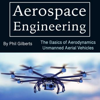 Aerospace Engineering: The Basics of Aerodynamics Unmanned Aerial Vehicles