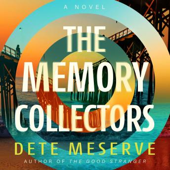 Memory Collectors: A Novel - Dete Meserve Memory Collectors: A Novel - Dete Meserve