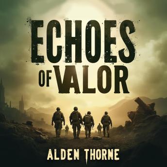 Echoes of Valor: Bravo Company in the Arghandab Conflict: Discover Echoes of Valor: Bravo Company’s riveting tales—audiobook journeys to captivate and thrill you!