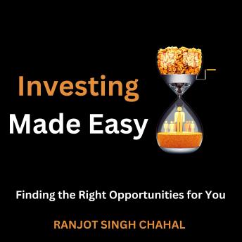 Investing Made Easy: Finding the Right Opportunities for You