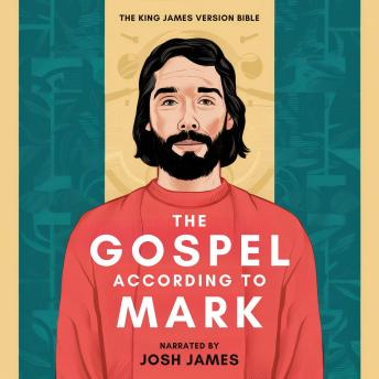 The Gospel According to Mark: The Holy Bible - Unabriged
