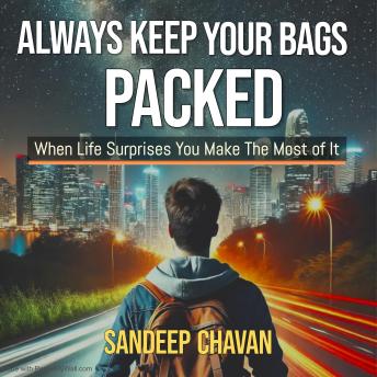 Always Keep Your Bags Packed-Embrace Life's Transitions