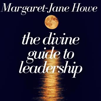 The Divine Guide To Leadership: A Corporate Leaders Guide To The Galaxy