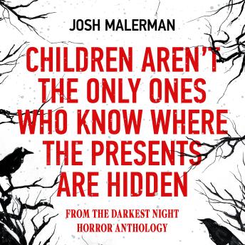 Children Aren’t the Only Ones Who Know Where the Presents Are Hidden: From THE DARKEST NIGHT horror anthology