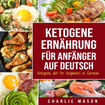 [German] - Ketogene Ernährung für Anfänger auf Deutsch/ Ketogenic diet for beginners in German