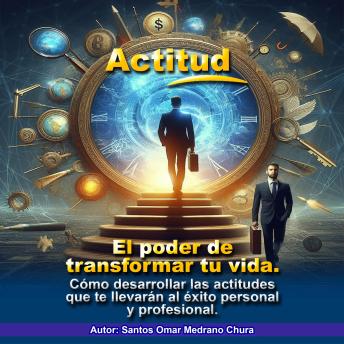 Actitud: El poder de transformar tu vida