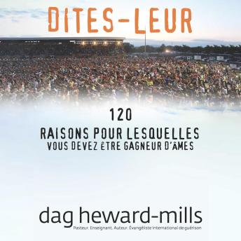 [French] - Dites-Leur: 120 raisons pour lesquelles vous devez être gagneur d'âmes